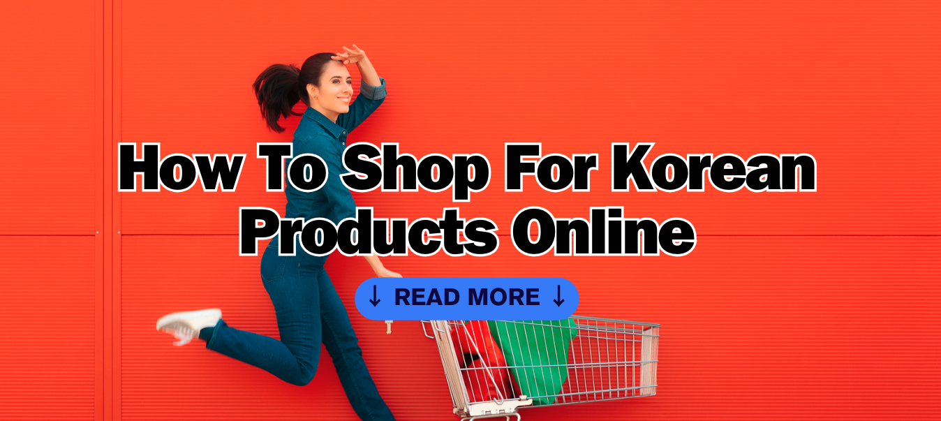 How To Shop Products from Korea (If You Don’t Speak Korean and Don’t ...