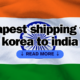 Cheapest shipping from korea to india (with free korean address, order service)