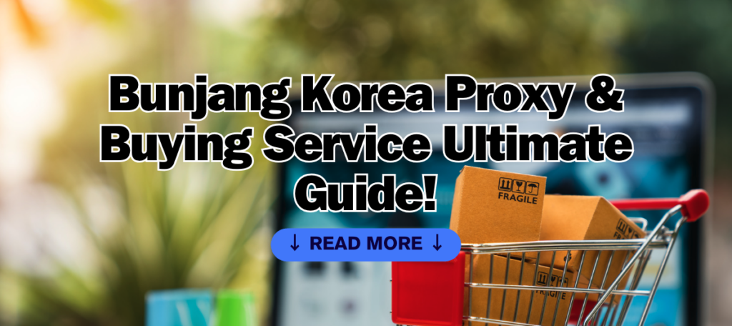 çBunjang Korea Proxy & Buying Service Ultimate Guide!