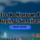 How to do Korean Proxy Buying Services and Ship Internationally?